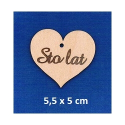 SKLEJKA #3mm  Serce 5x5,5cm " Sto lat " serce Sto lat  / serce zawieszka